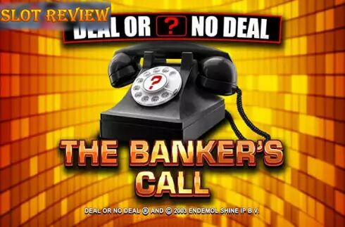 Deal or No Deal The Bankers Call